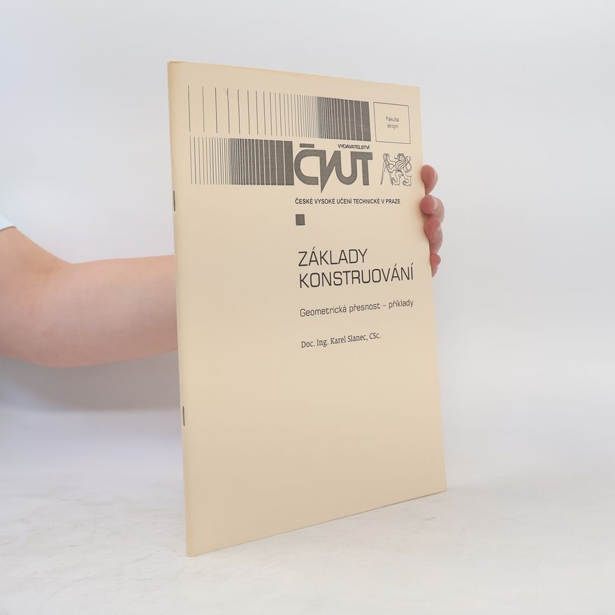 Karel Slanec Základy konstruování. Geometrická přesnost příklady 2. díl