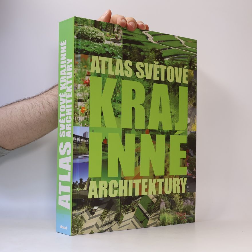 Kolektiv autorů Atlas světové krajinné architektury
