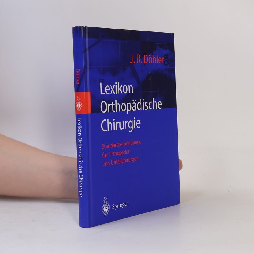 J. Rüdiger Döhler Lexikon Orthopädische Chirurgie