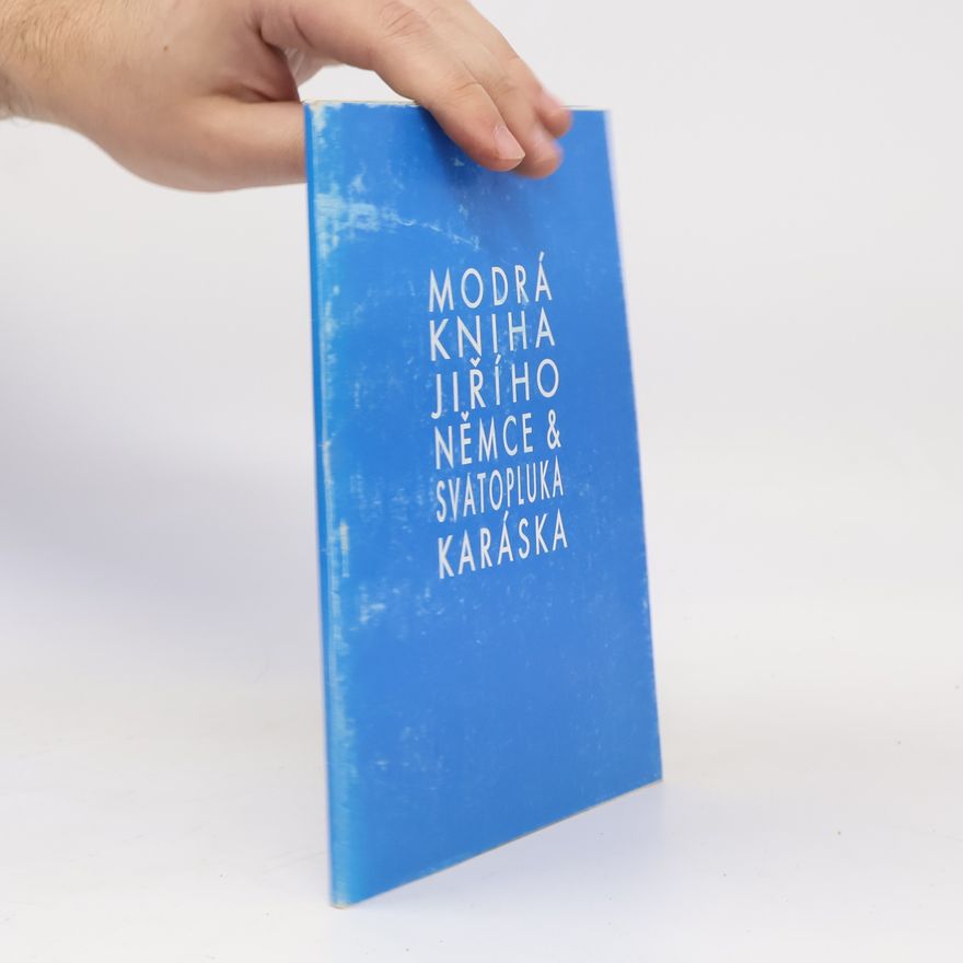 Daniela Benešová Modrá kniha Jiřího Němce & Svatopluka Karáska