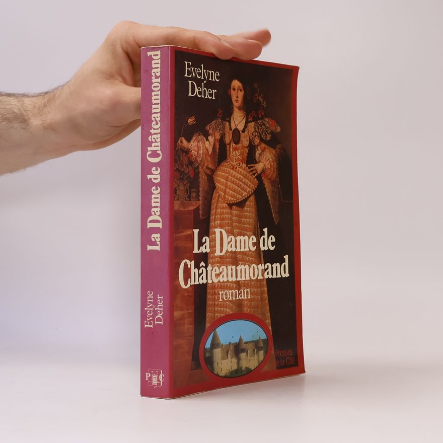 Evelyne Deher Romans: La dame de Châteaumorand