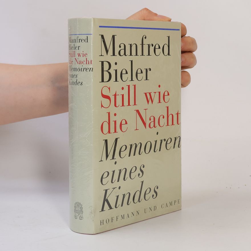 Manfred Bieler Still wie die Nacht. Memoiren eines Kindes