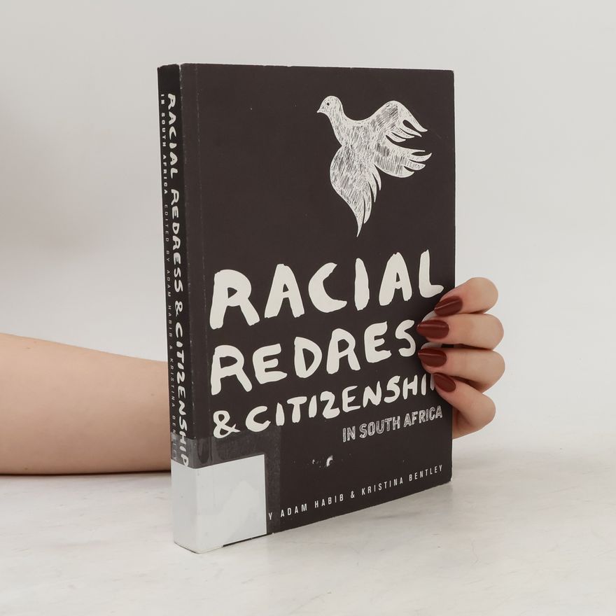 Kristina Bentley Racial Redress & Citizenship in South Africa