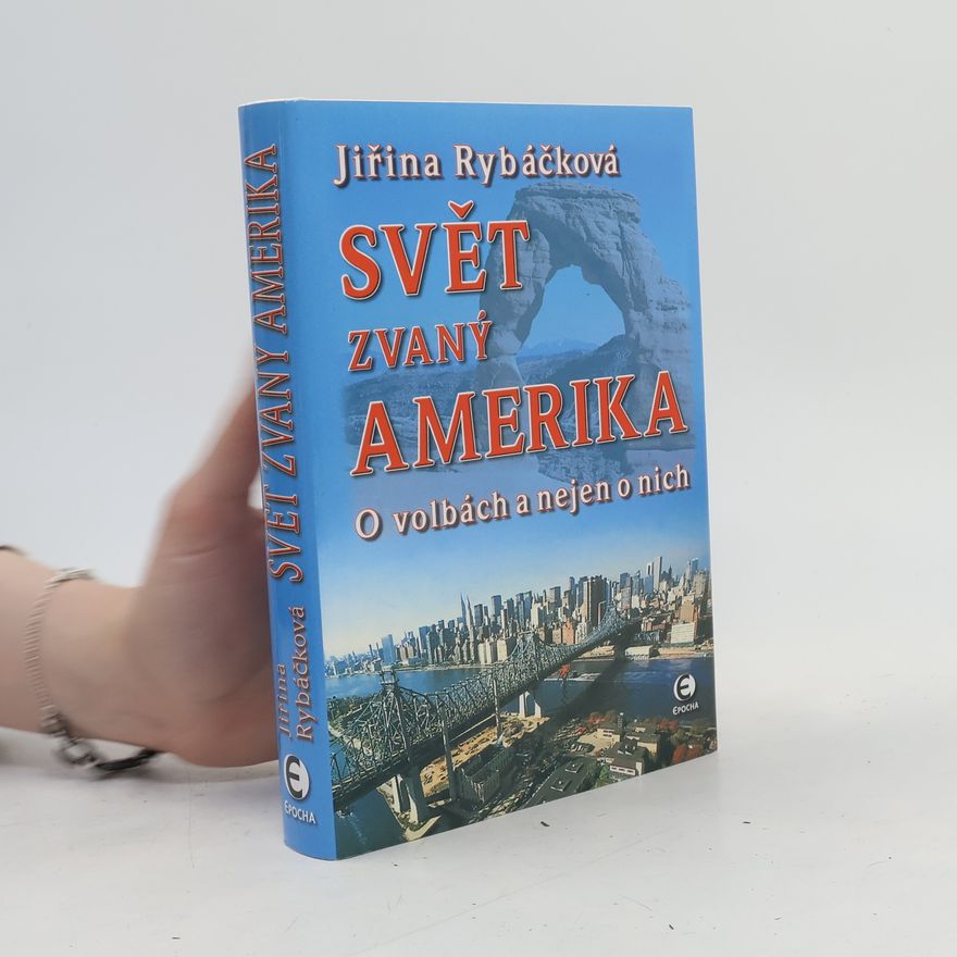 Jiřina Rybáčková Svět zvaný Amerika. O volbách a nejen o nich