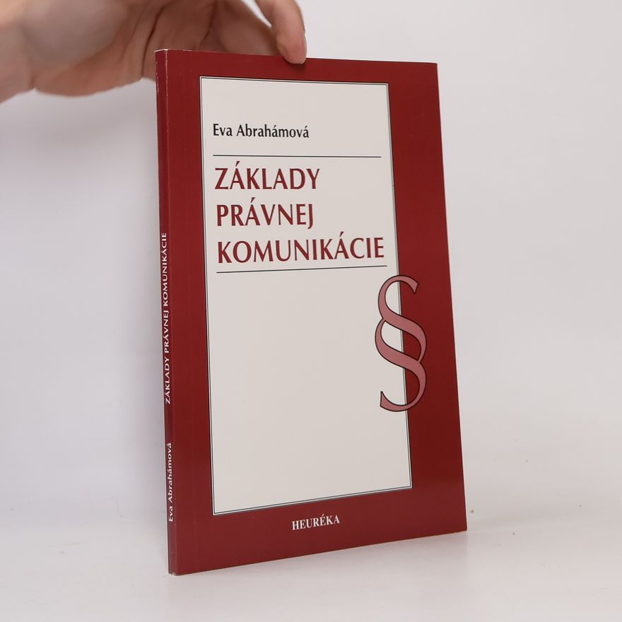 Eva Abrahámová Základy právnej komunikácie