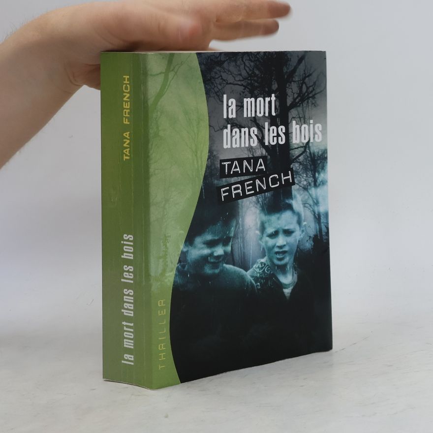 Tana French La mort dans les bois