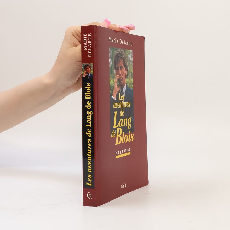 Marie Delarue L'histoire d'aujourd'hui: Les aventures de Lang de Blois