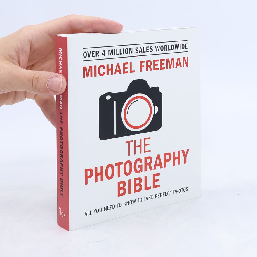Michael Freeman The Photography Bible