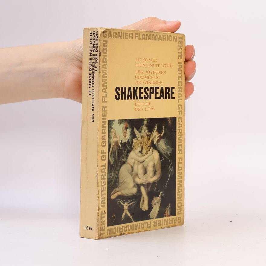 William Shakespeare Le Songe d'une nuit d'été. Les Joyeuses commères de Windsor.Le Soir des Rois
