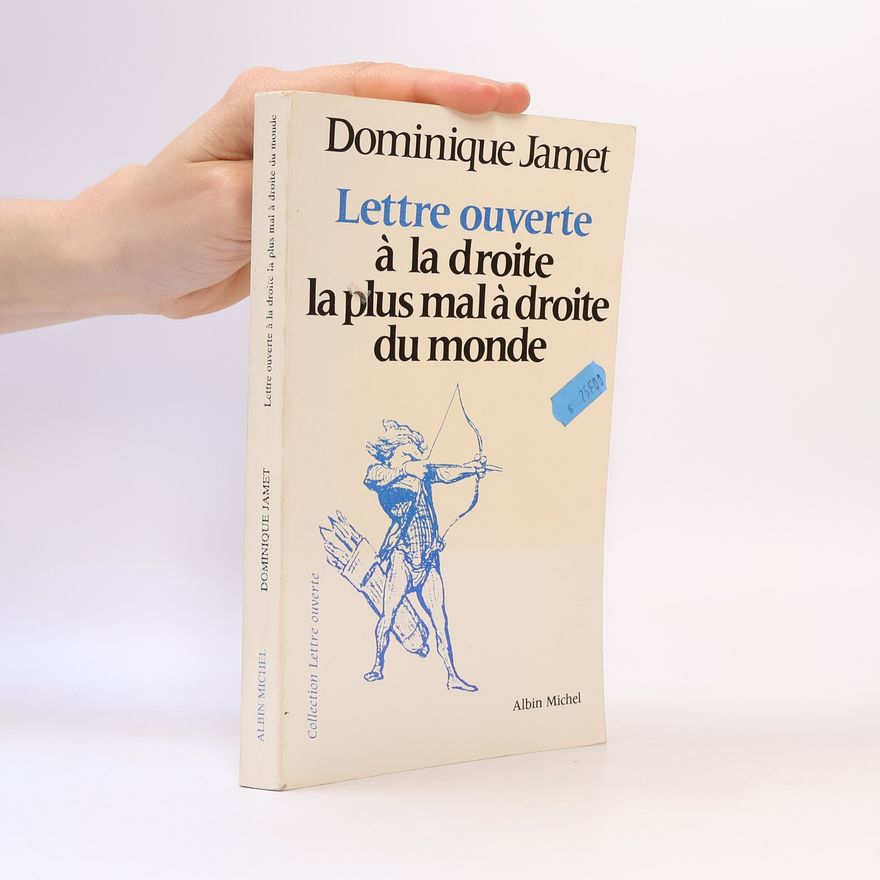 Dominique Jamet Lettre ouverte à la droite la plus mal à droite du monde