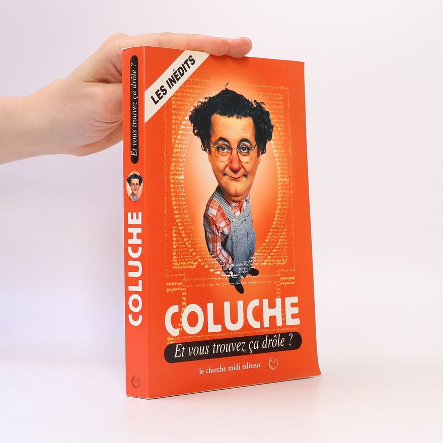 Coluche Et vous trouvez ça drôle