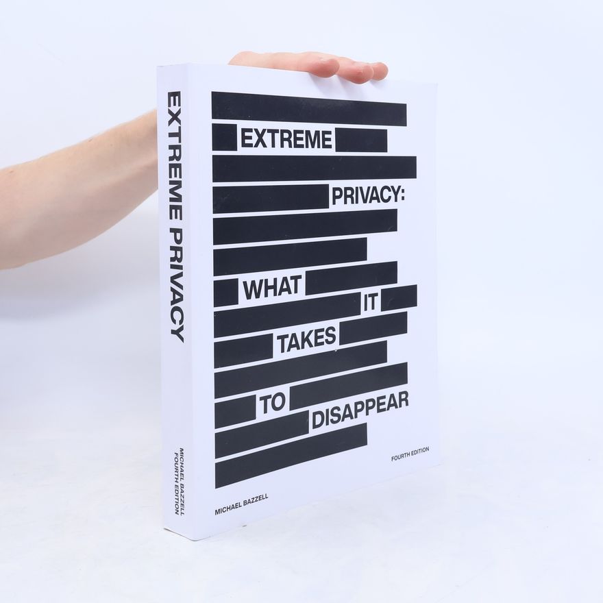 Michael Bazzell Extreme Privacy