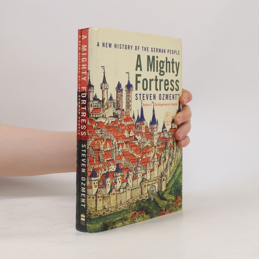 Steven E. Ozment A Mighty Fortress