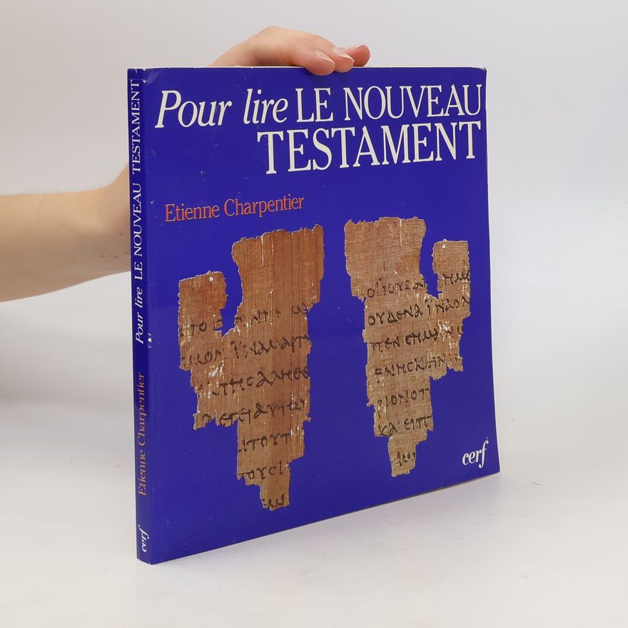 Étienne Charpentier Pour lire le Nouveau Testament