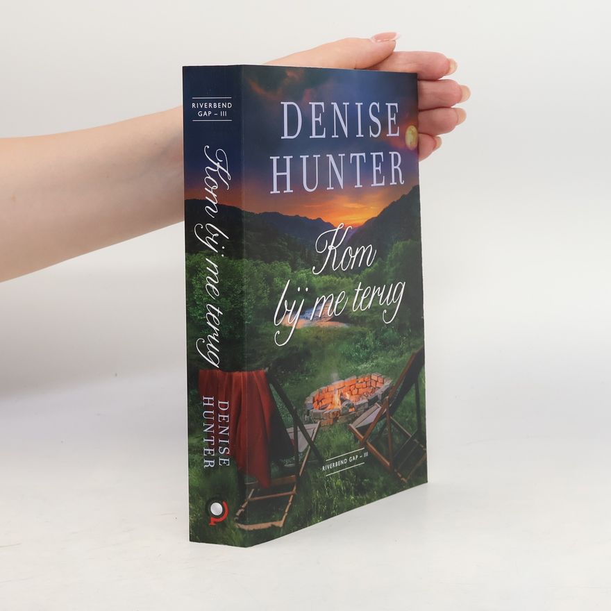 Denise Hunter Kom bÿ me terug