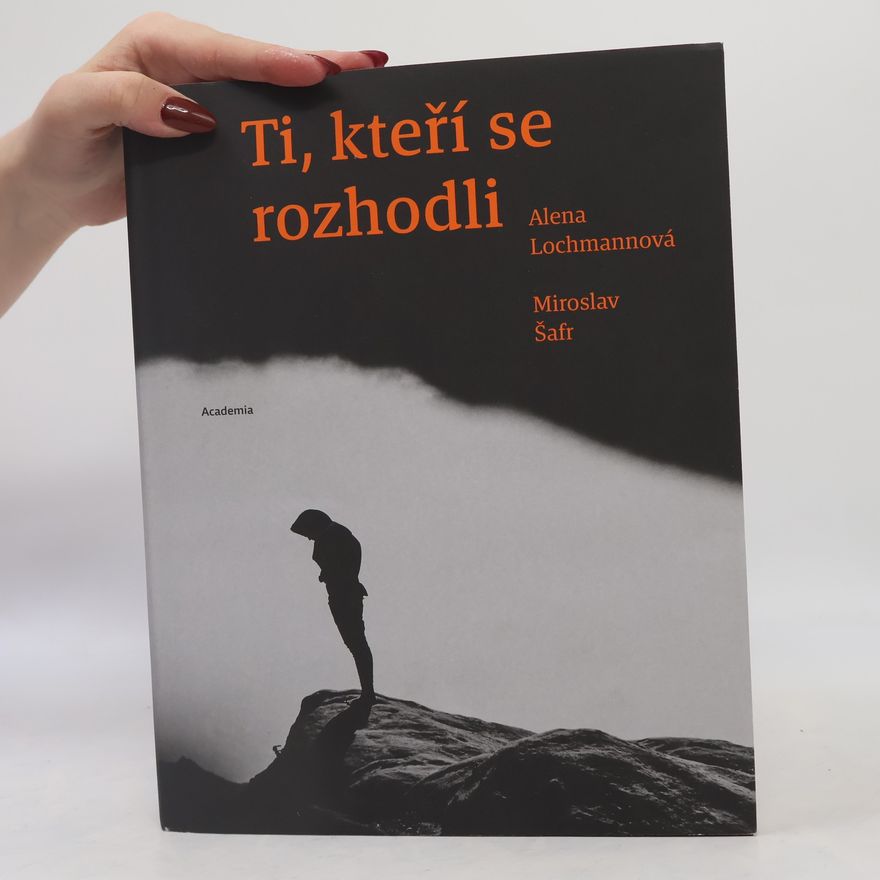 Alena Lochmannová Ti, kteří se rozhodli