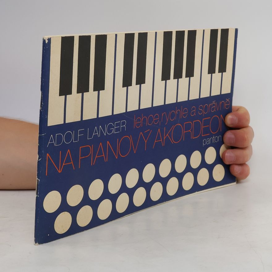 Adolf Langer Lehce, rychle a správně na pianový akordeon