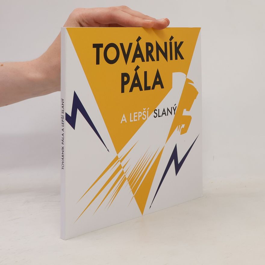 Božena Dudová Továrník Pála a Lepší Slaný