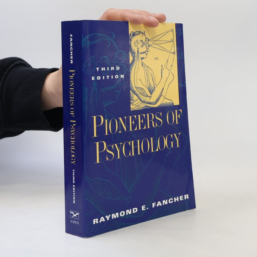 Raymond E. Fancher Pioneers of Psychology - Third Edition