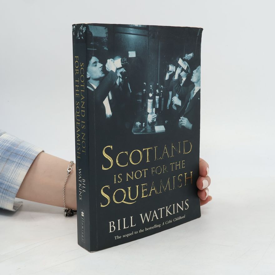 Bill Watkins Scotland is Not for the Squeamish