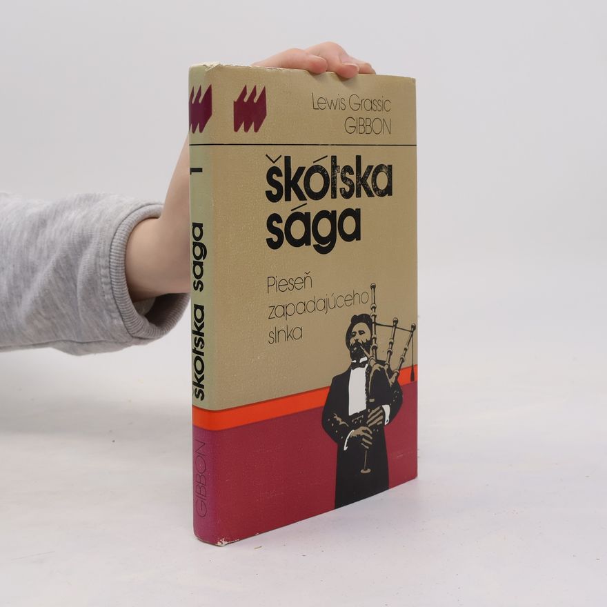 Lewis Grassic Gibbon Škótska sága 1. Pieseň zapadujúceho slnka
