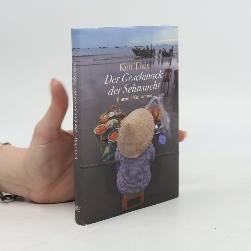 Kim Thúy Der Geschmack der Sehnsucht