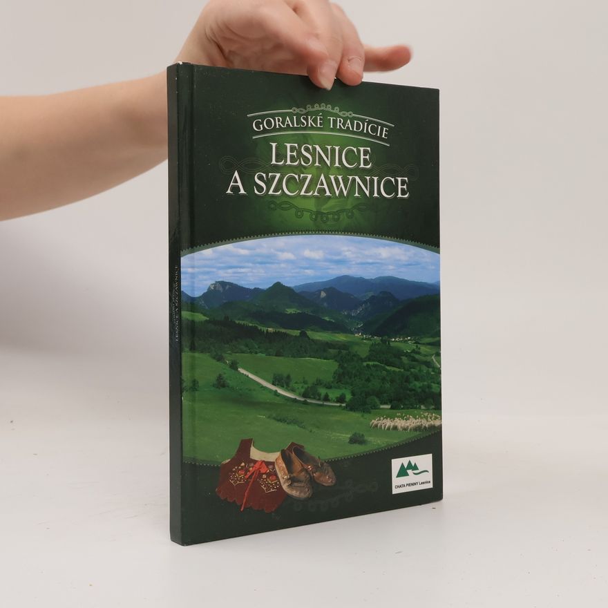 Autorenkollektiv Goralské tradície. Lesnice a Szczawnice