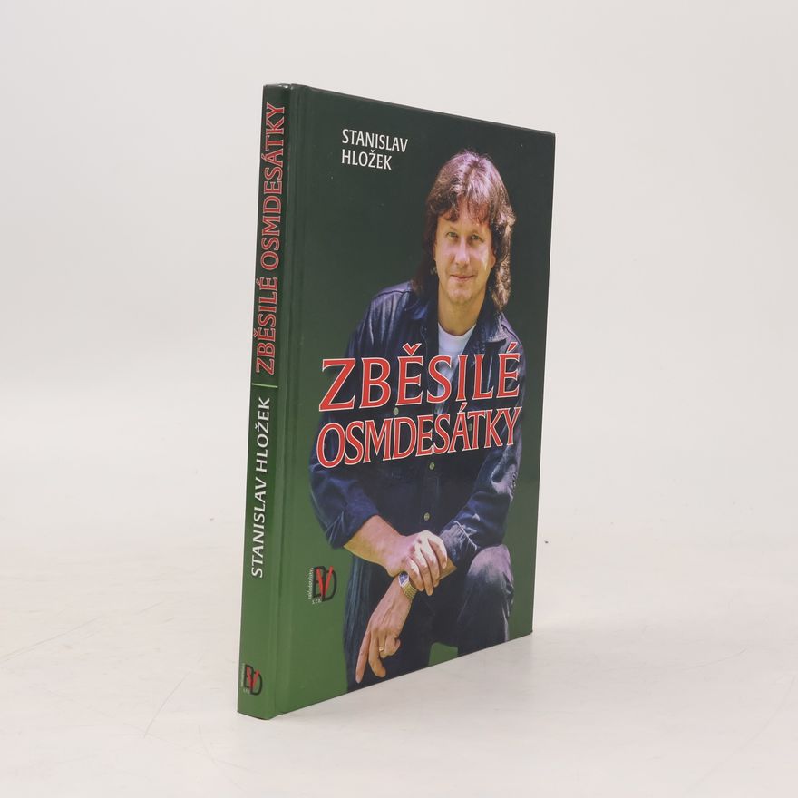 Stanislav Hložek Zběsilé osmdesátky