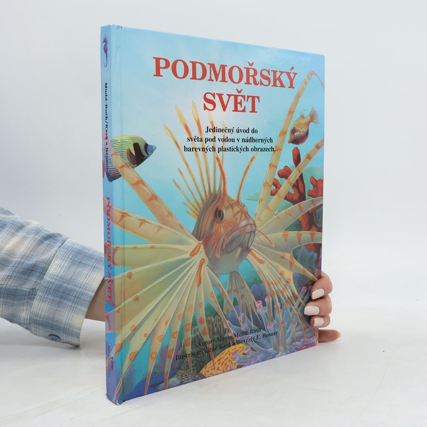 Maria Mudd-Ruth Podmořský svět : jedinečný úvod do světa pod vodou v nádherných barevných plastických obrazech