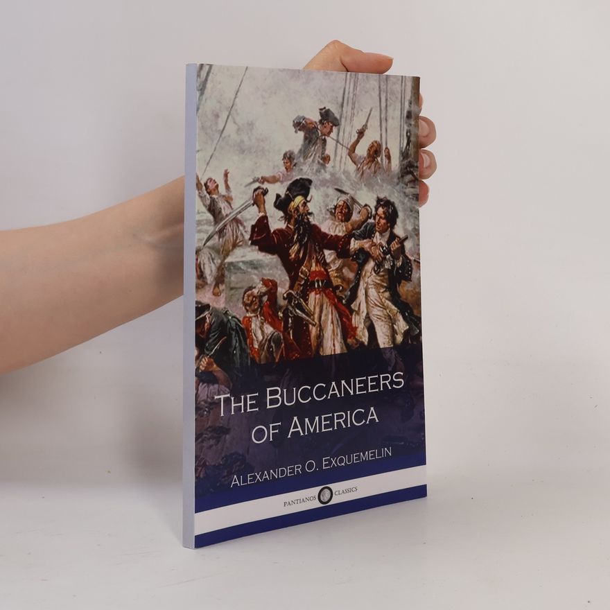 Alexandre Exquemelin The Buccaneers of America