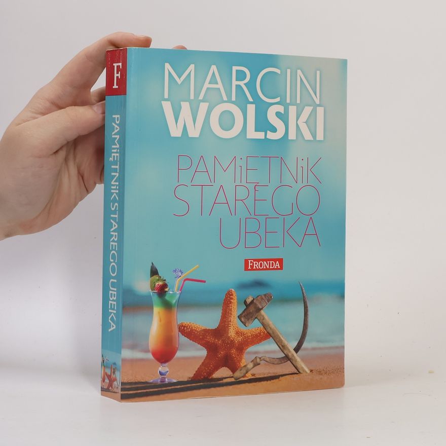 Marcin Wolski Pamiętnik starego ubeka