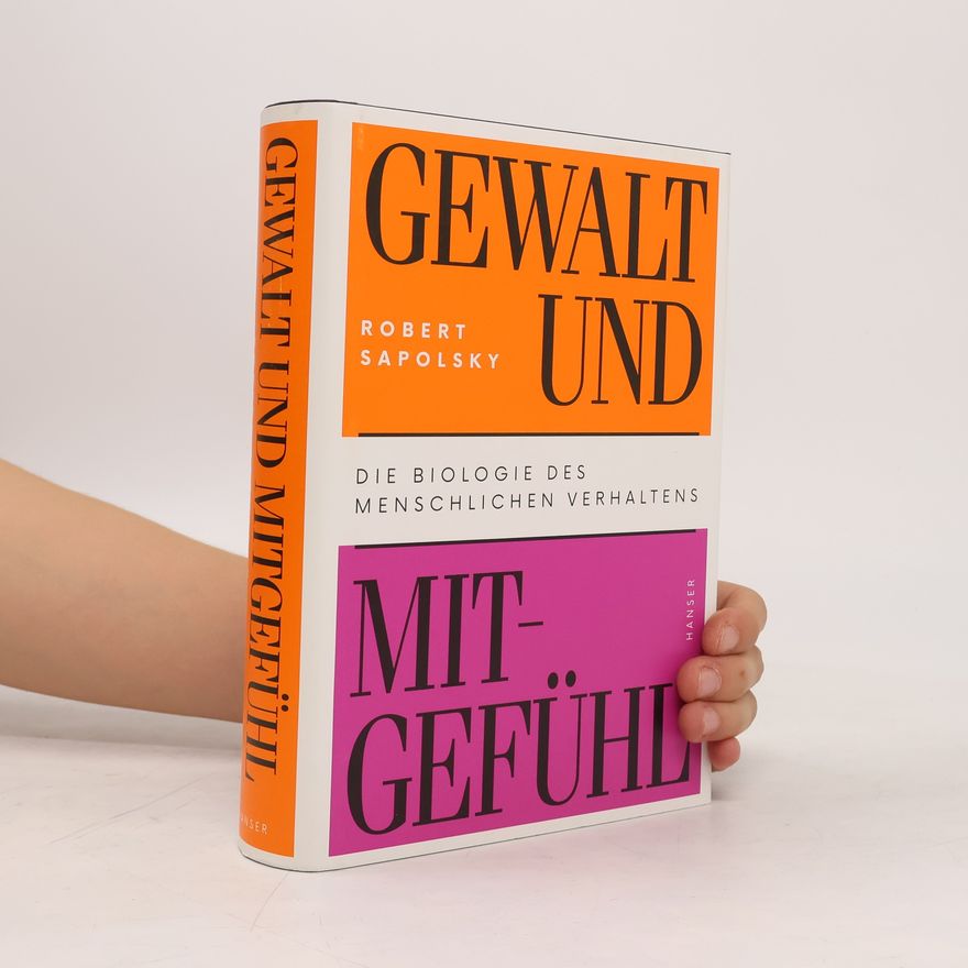 Robert Sapolsky Gewalt und Mitgefühl
