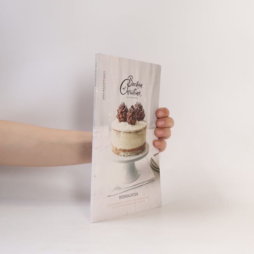 Christina Bauer Christina Bauer Magazin - 2: Das Rezeptheft für Weihnachten