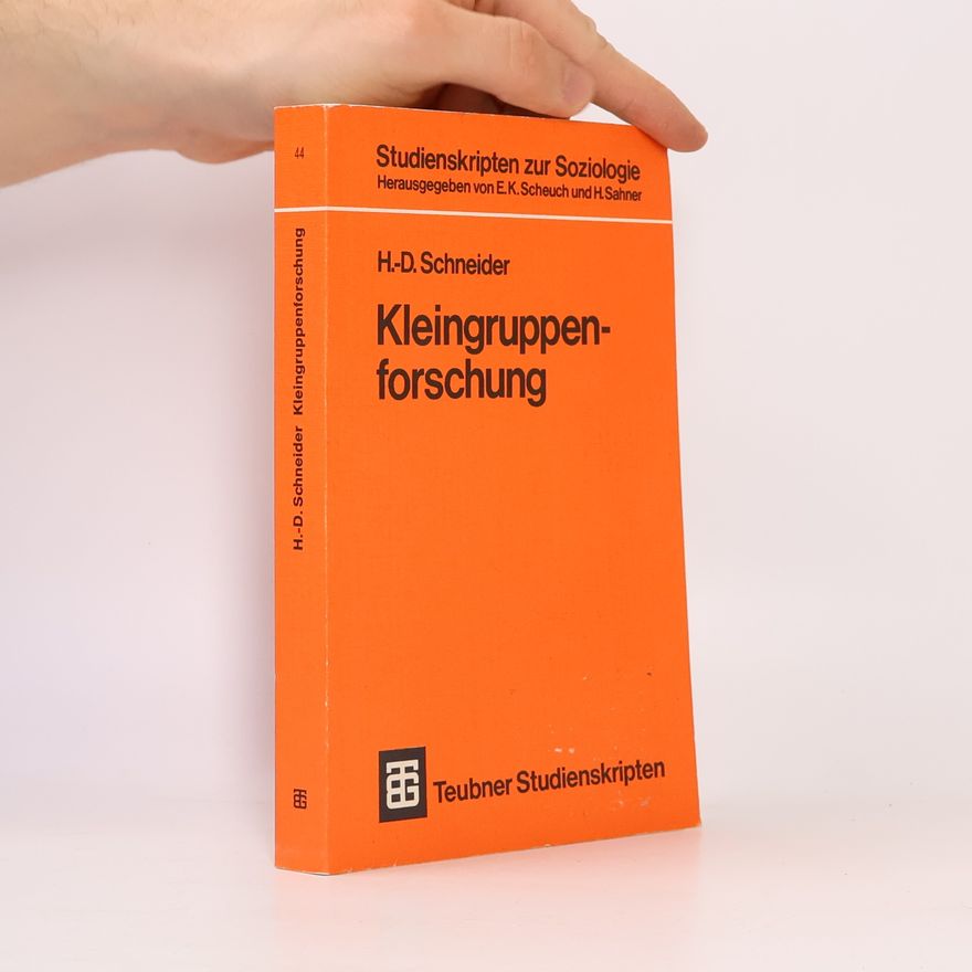 Hans Dieter Schneider Teubner Studienskripten zur Soziologie - 44: Kleingruppenforschung