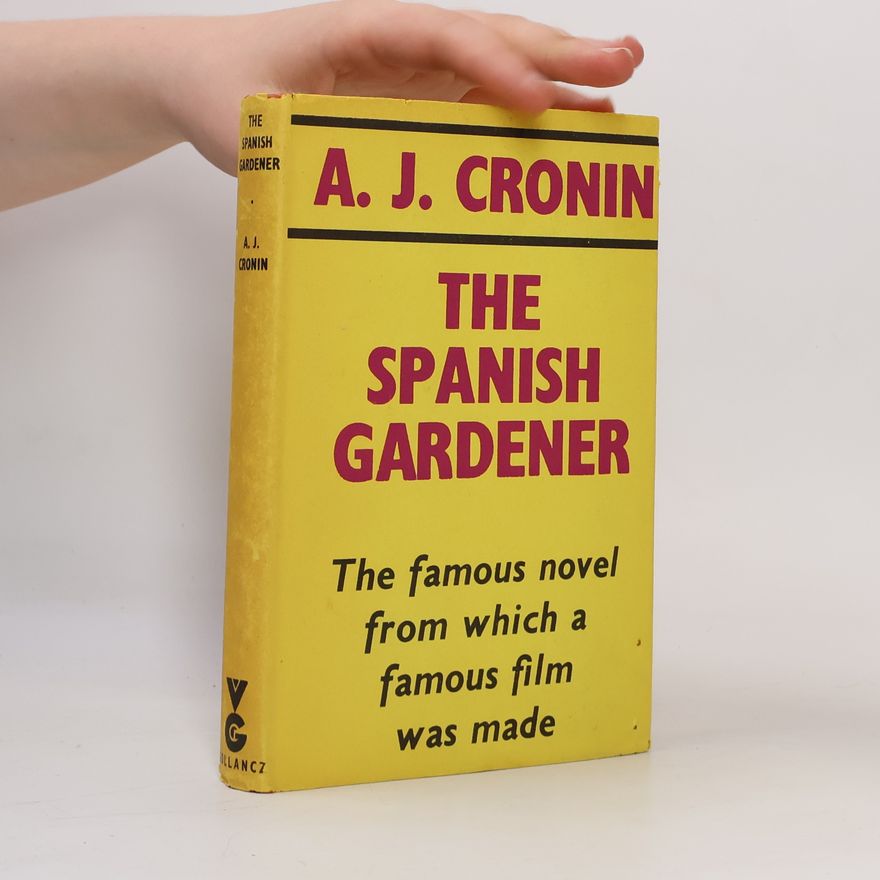 A. J. Cronin The Spanish Gardener