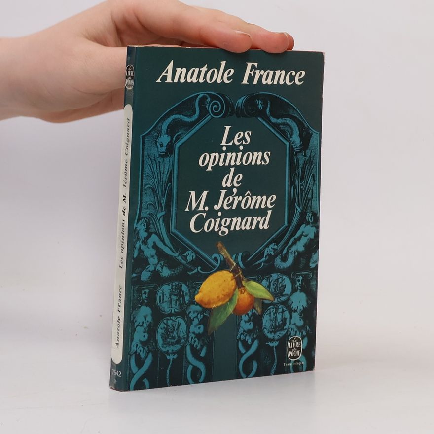 Anatole France Les opinions de M. Jérôme Coignard