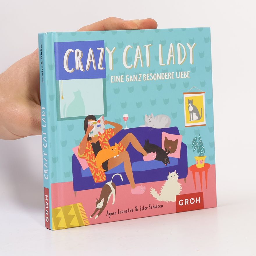 Agnes Loonstra Crazy Cat Lady. Eine ganz besondere Liebe