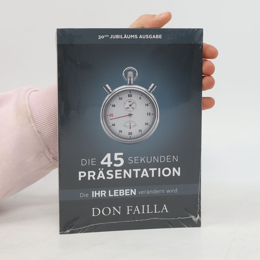 Don Failla Die 45-Sekunden-Präsentation. Die Ihr Leben verändern wird
