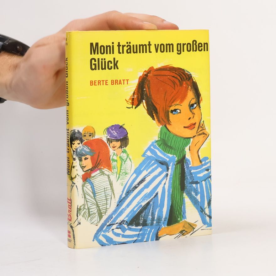 Berte Bratt Moni träumt vom grossen Glück