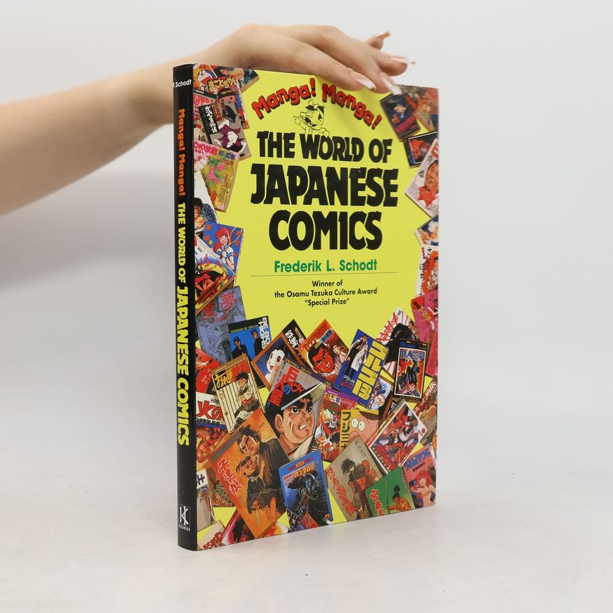Frederik L. Schodt Manga! Manga! the world of Japanese comics