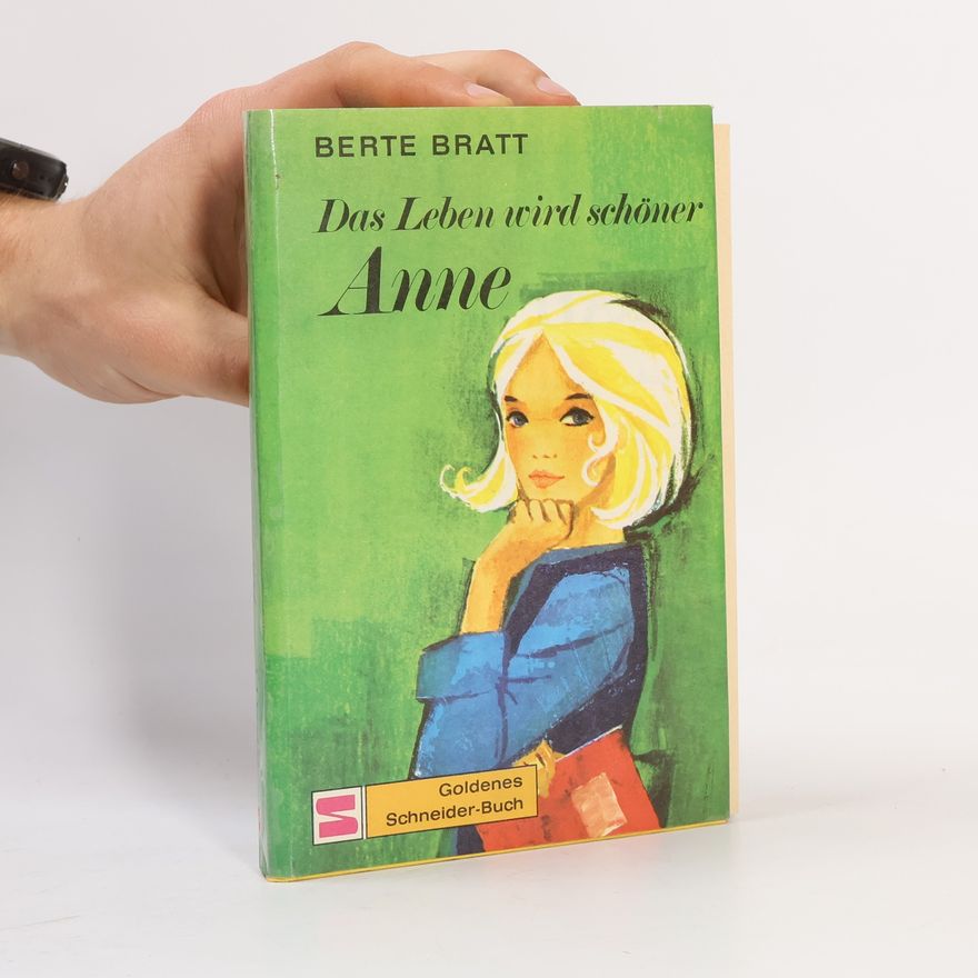 Berte Bratt Das Leben wird schöner, Anne