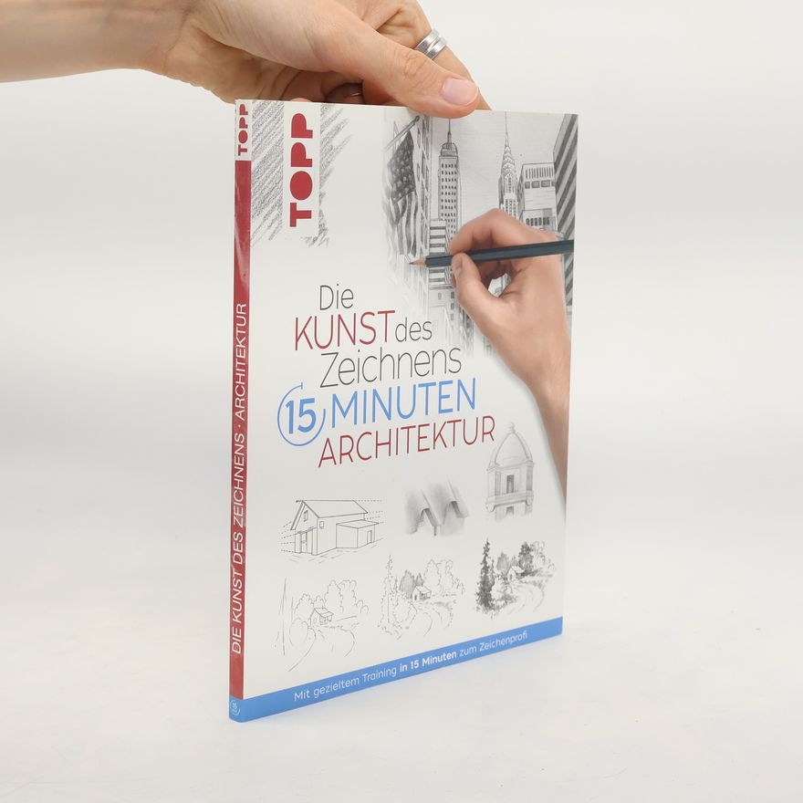 Kolektiv autorů Die Kunst des Zeichnens 15 Minuten Architektur