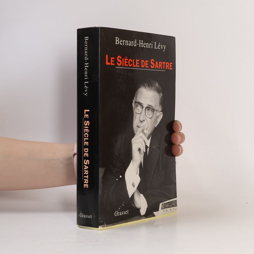Bernard-Henri Lévy Le Siècle de Sartre