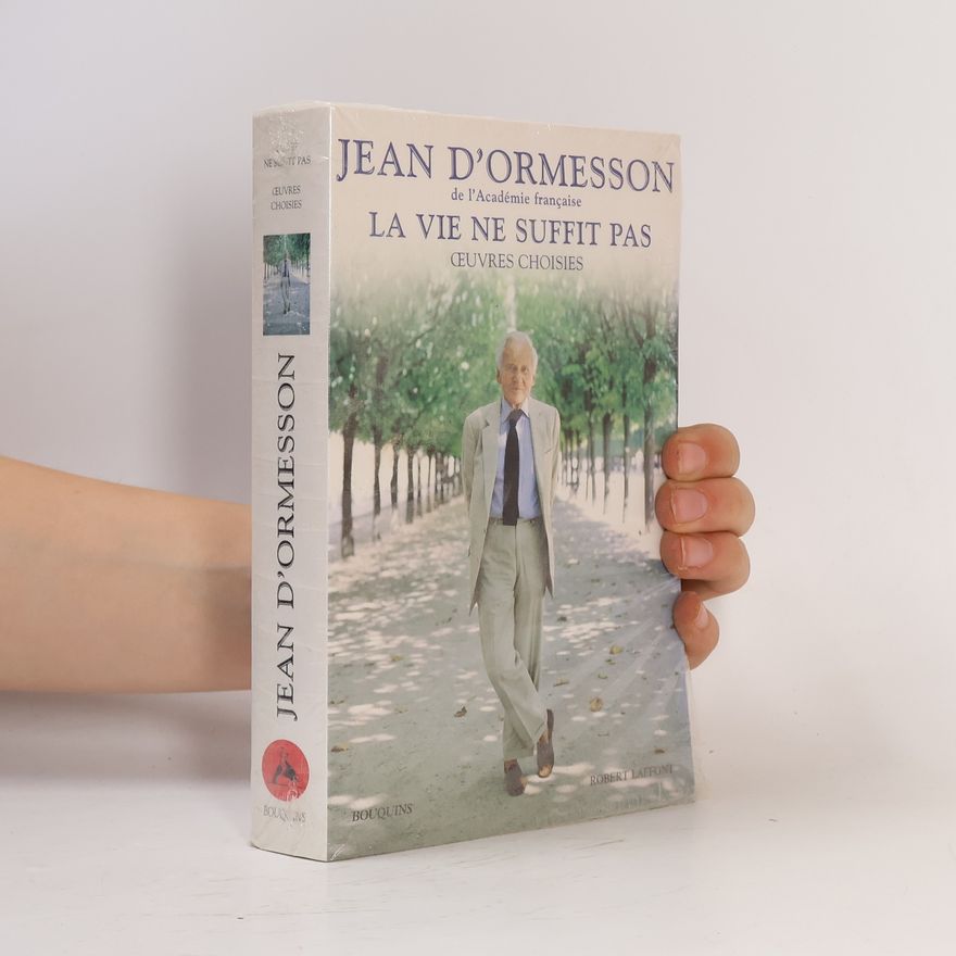 Jean d'Ormesson La vie ne suffit pas