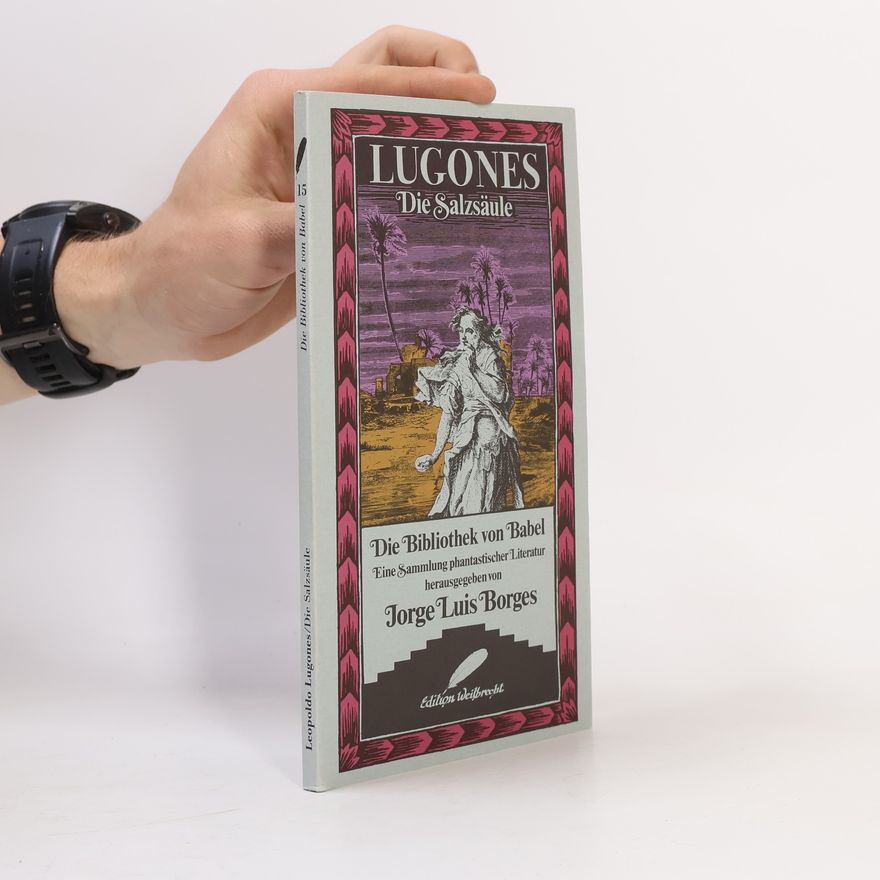Leopoldo Lugones Die Bibliothek von Babel - 15: Die Salzsäule