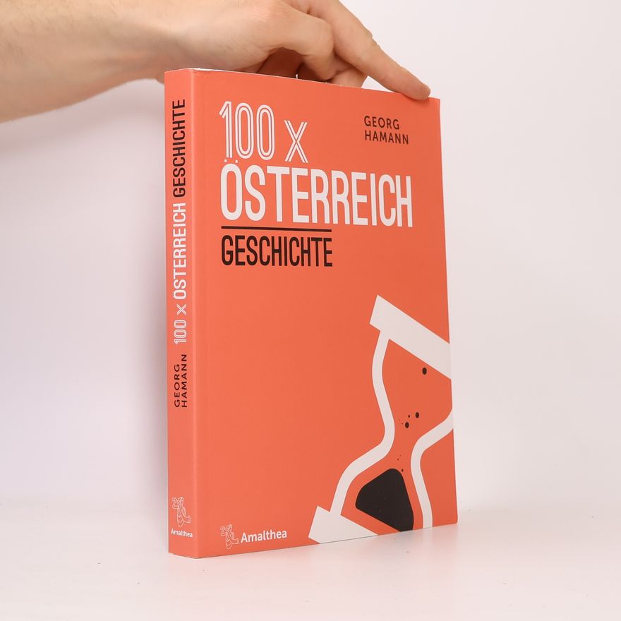 Georg Hamann 100 x Österreich: Geschichte