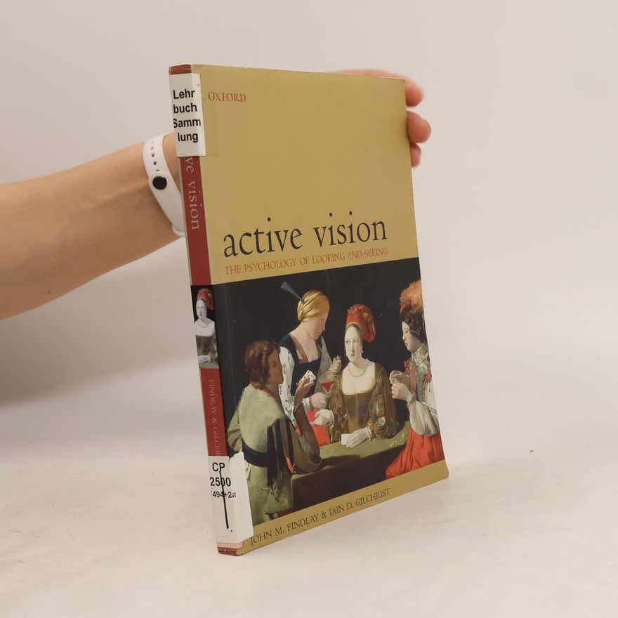 John M. Findlay Oxford Psychology Series - 37: Active Vision