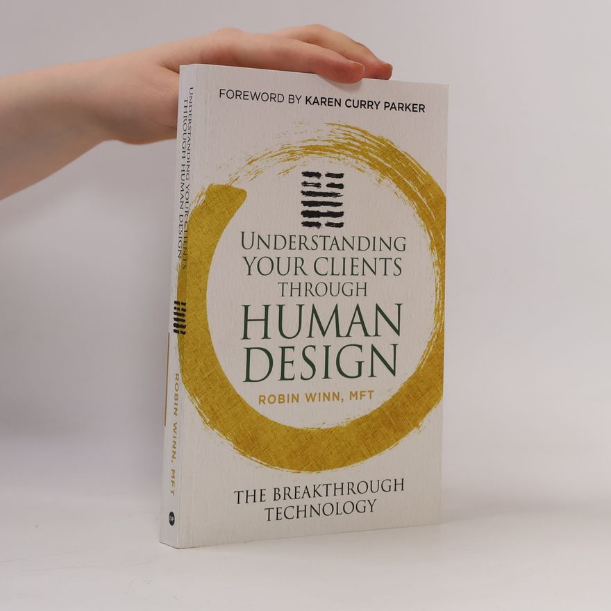 Robin Winn Understanding Your Clients through Human Design