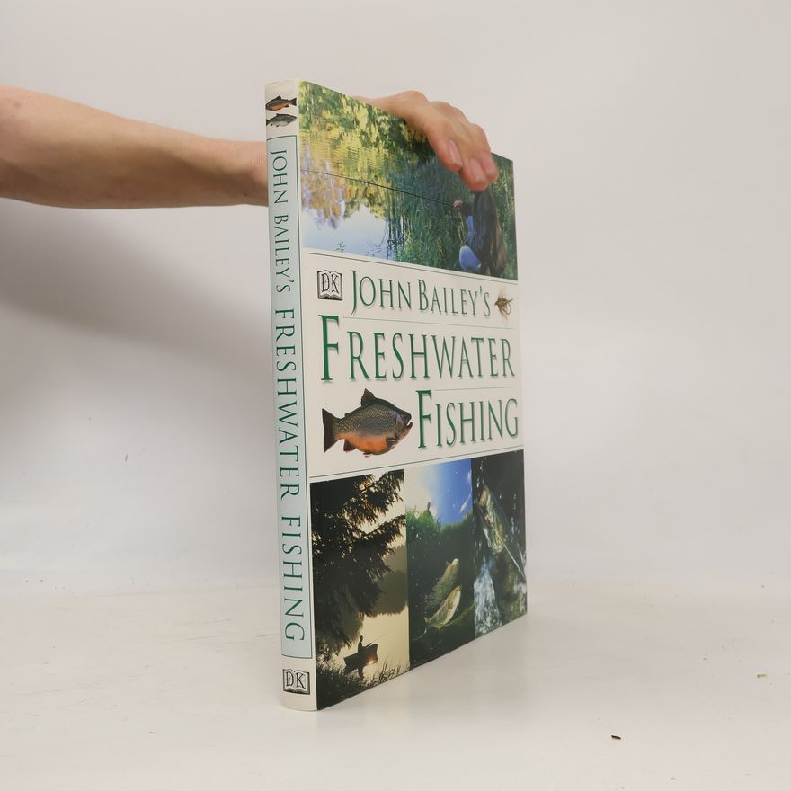 John Bailey John Bailey's Freshwater Fishing