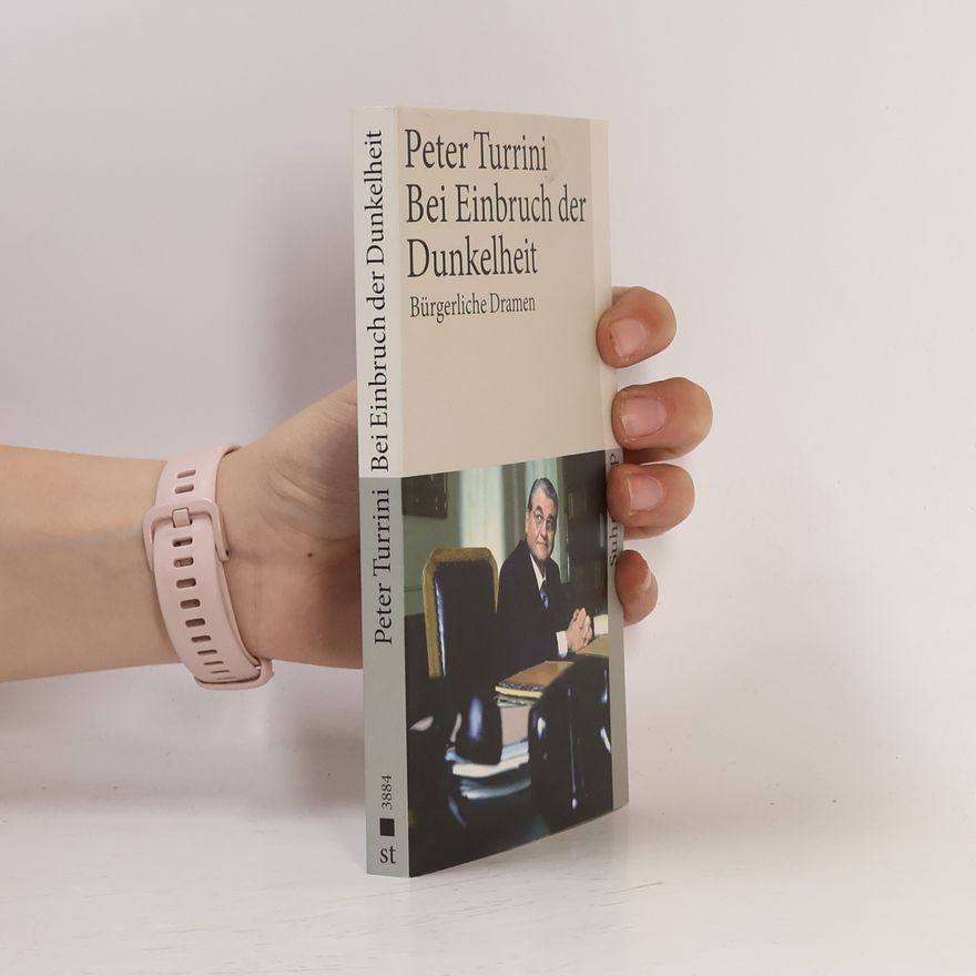 Peter Turrini Bei Einbruch der Dunkelheit. Die Bürger. Gott im Wienerwald